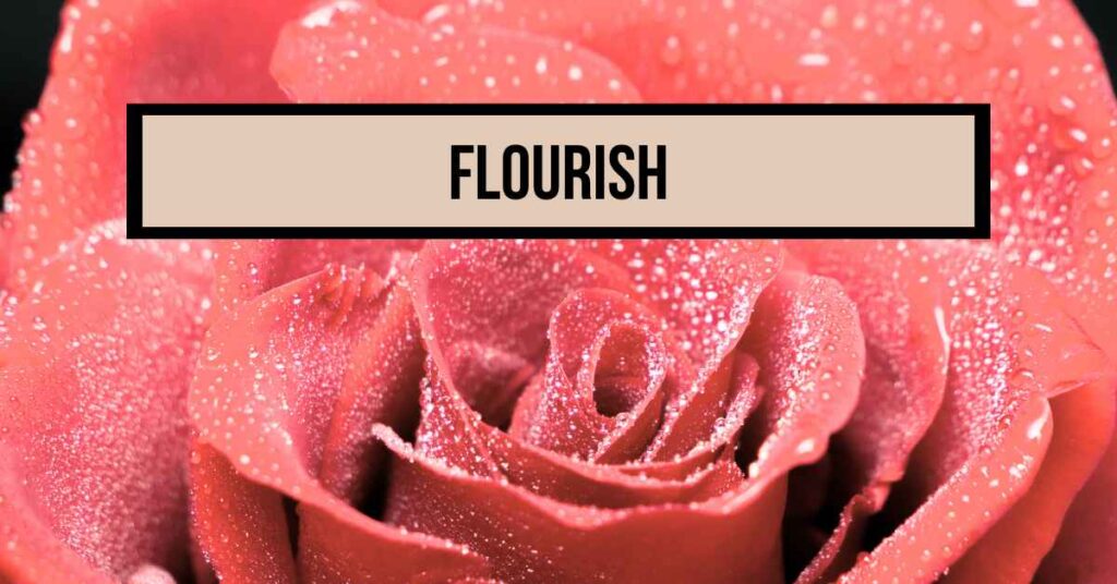 FLOURISH