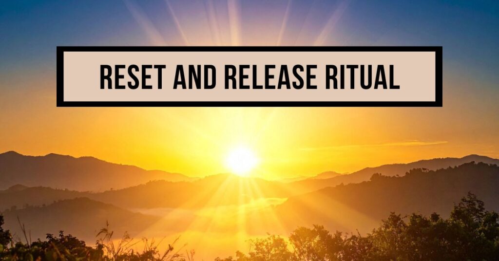 Reset and Release Ritual