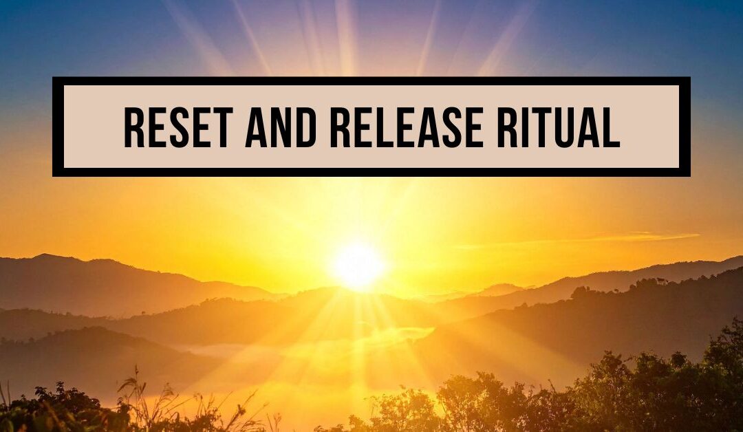 Reset and Release Ritual