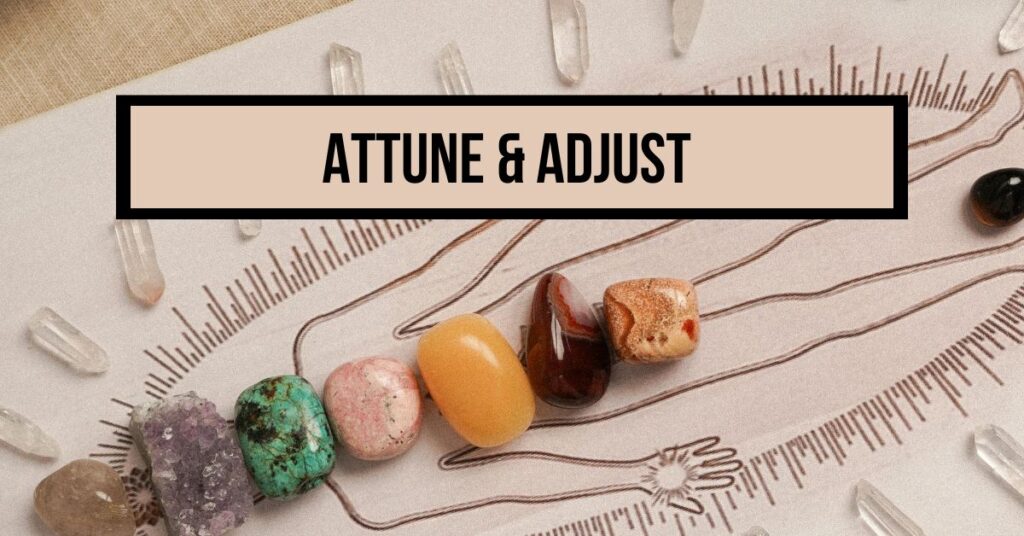 Attune & Adjust